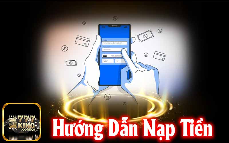 Hướng Dẫn Nạp Tiền 777King