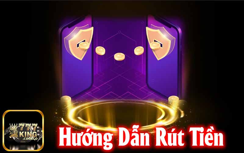 Hướng Dẫn Rút Tiền 777King